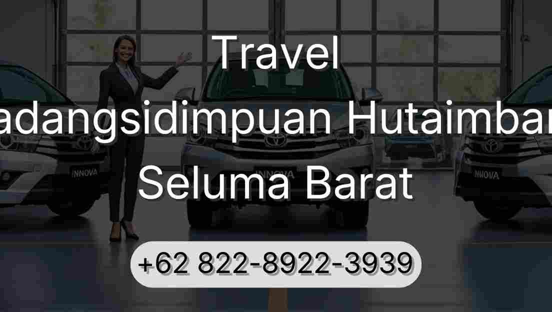 Travel Padangsidimpuan Hutaimbaru Seluma Barat