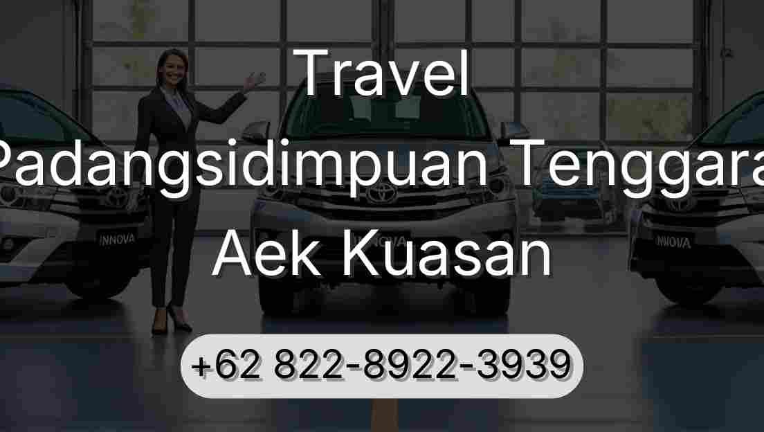 Travel Padangsidimpuan Tenggara Aek Kuasan