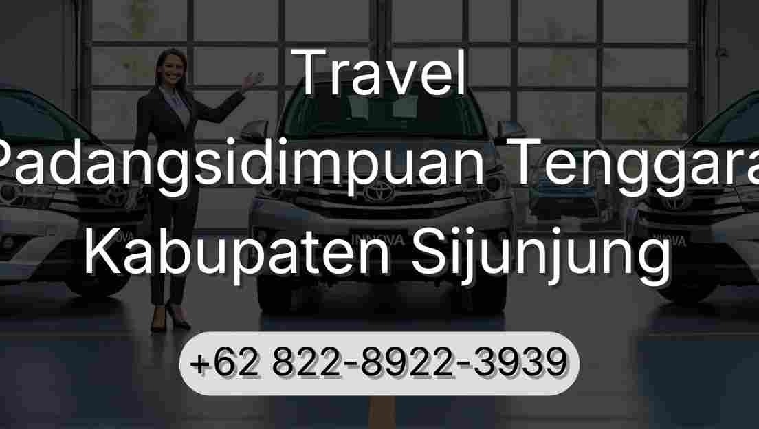 Travel Padangsidimpuan Tenggara Kabupaten Sijunjung