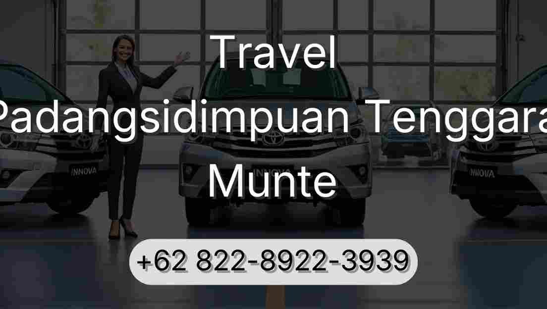 Travel Padangsidimpuan Tenggara Munte