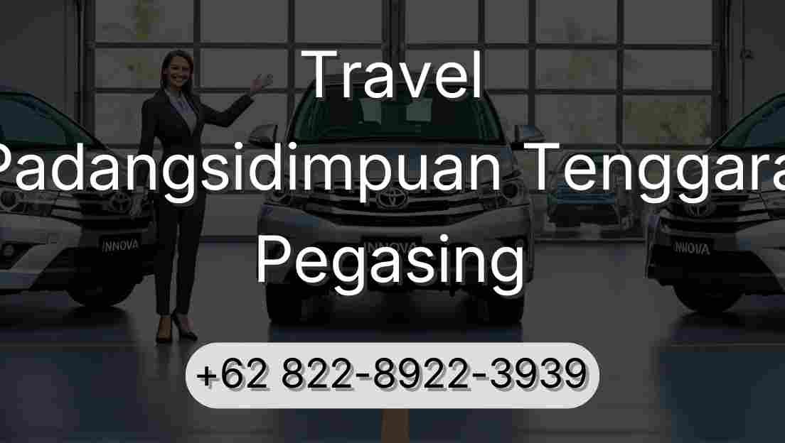 Travel Padangsidimpuan Tenggara Pegasing