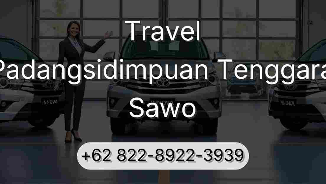Travel Padangsidimpuan Tenggara Sawo