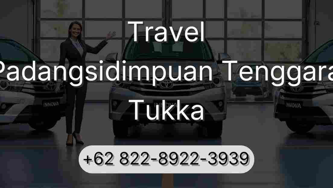 Travel Padangsidimpuan Tenggara Tukka