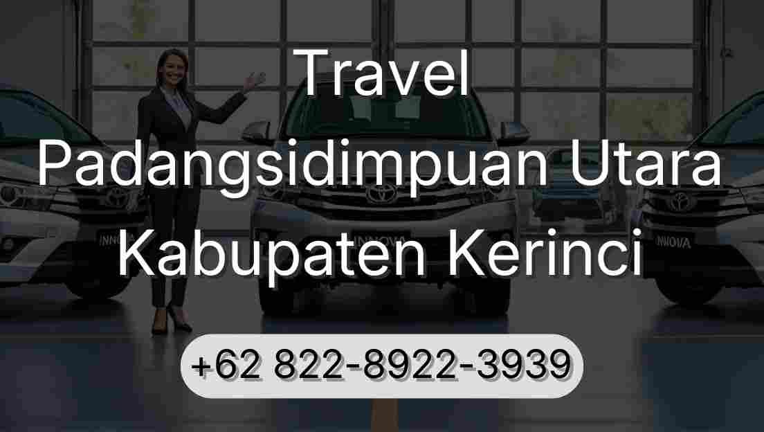 Travel Padangsidimpuan Utara Kabupaten Kerinci