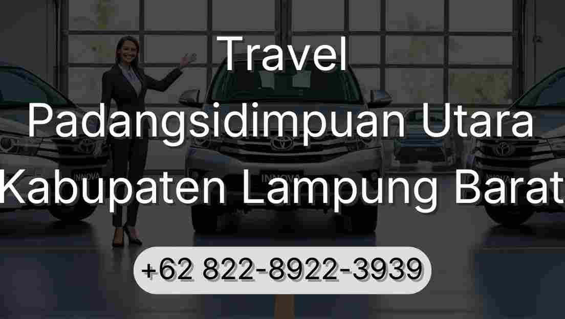 Travel Padangsidimpuan Utara Kabupaten Lampung Barat