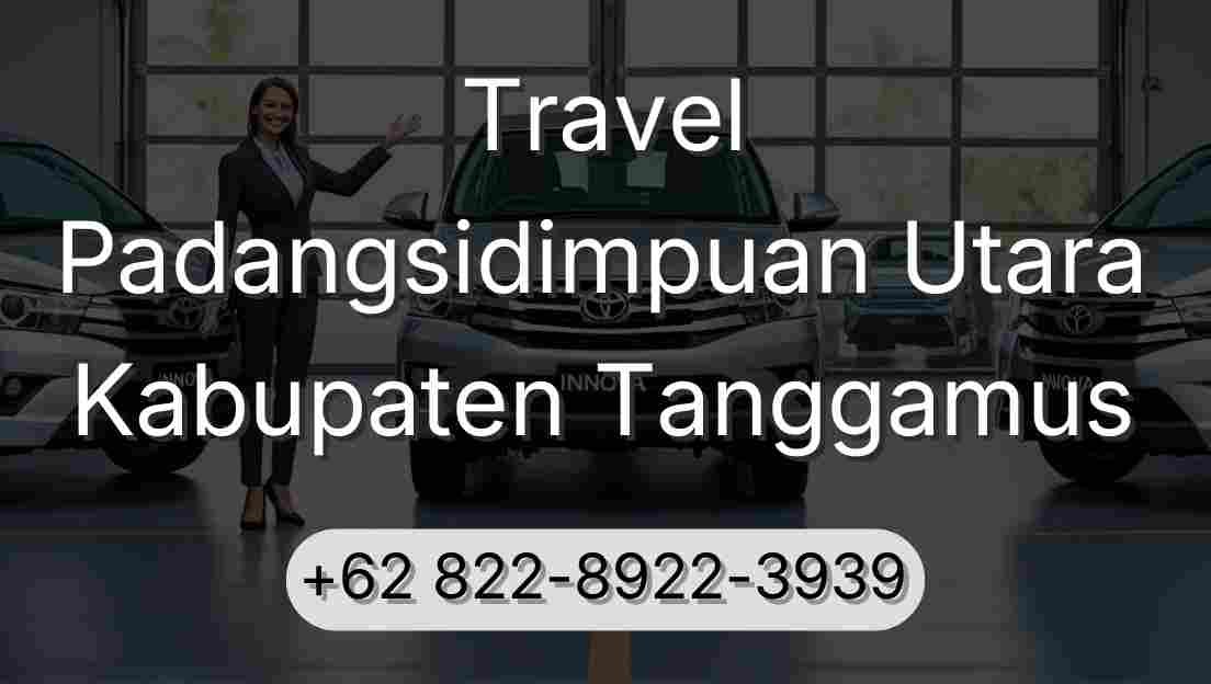 Travel Padangsidimpuan Utara Kabupaten Tanggamus