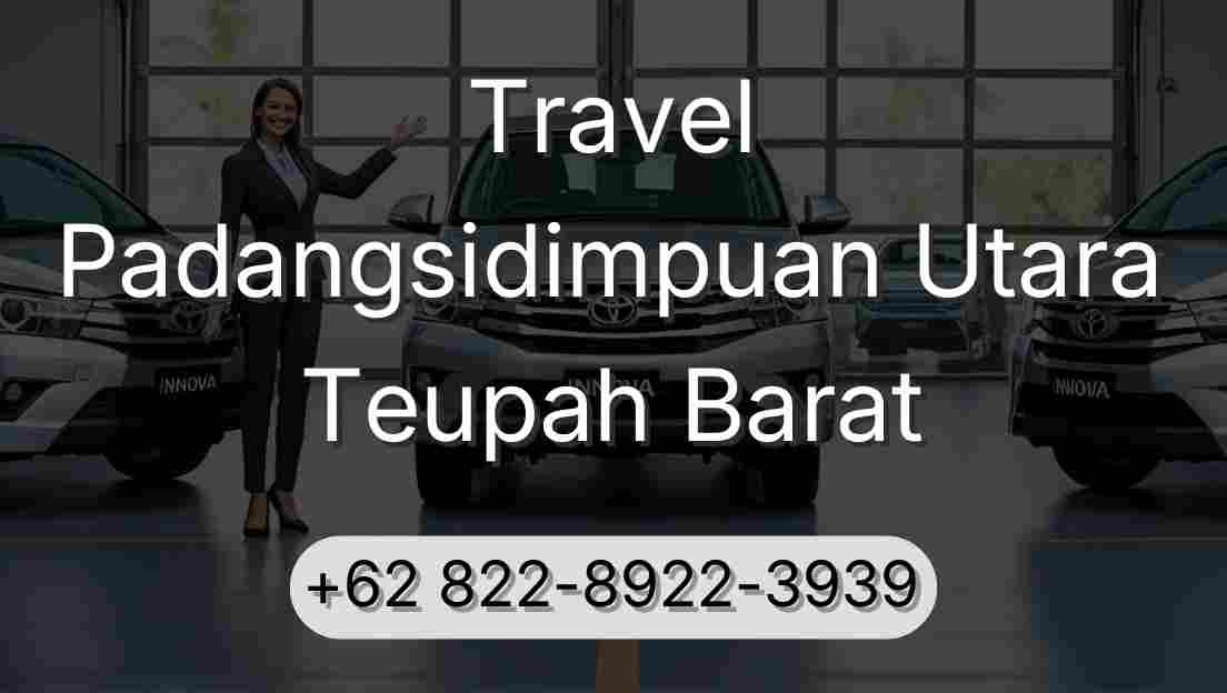 Travel Padangsidimpuan Utara Teupah Barat