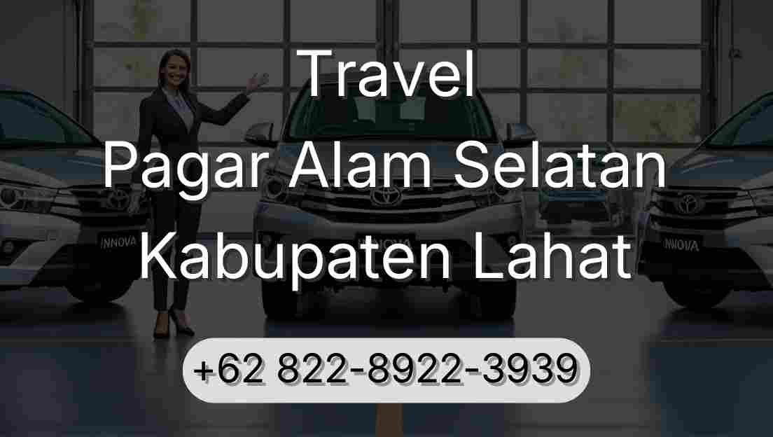 Travel Pagar Alam Selatan Kabupaten Lahat
