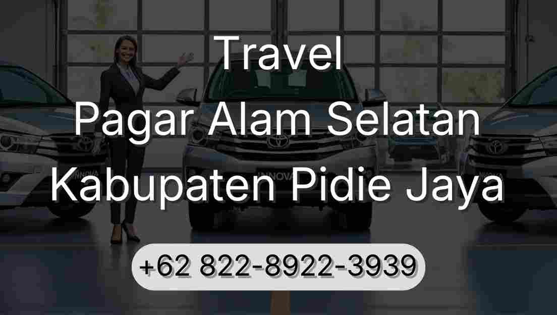 Travel Pagar Alam Selatan Kabupaten Pidie Jaya