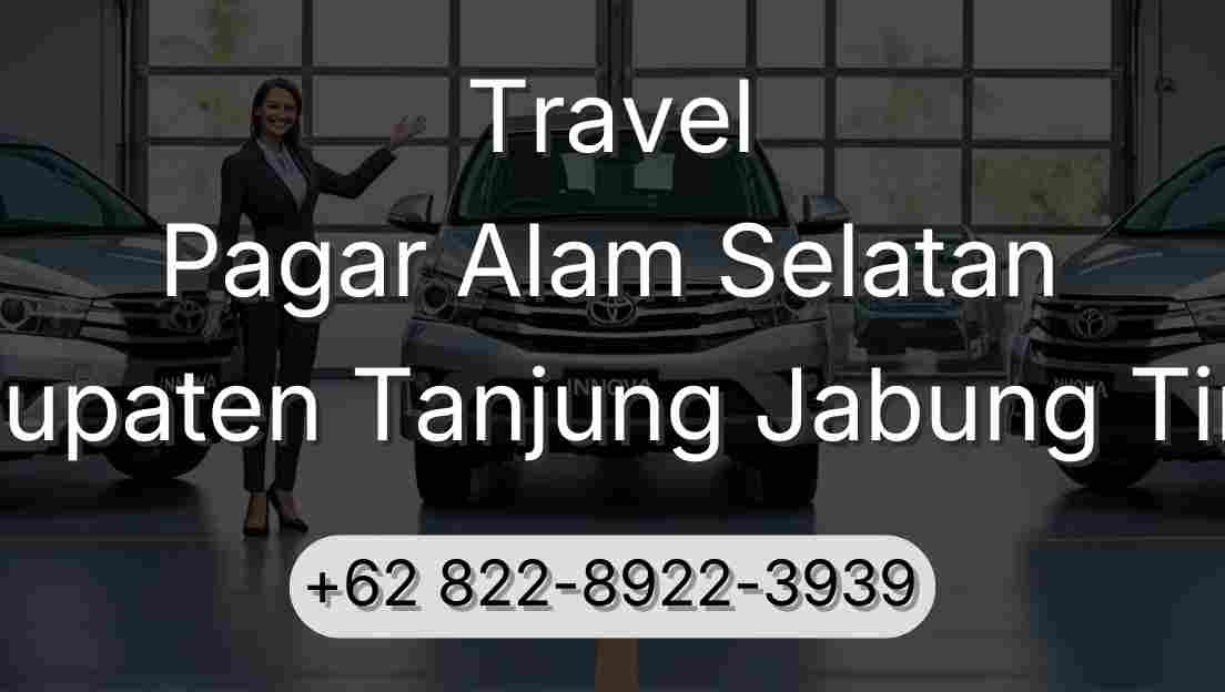 Travel Pagar Alam Selatan Kabupaten Tanjung Jabung Timur