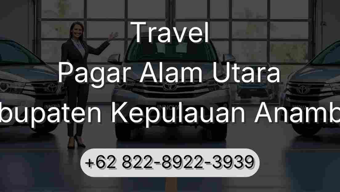 Travel Pagar Alam Utara Kabupaten Kepulauan Anambas