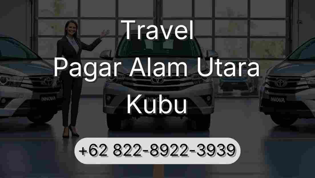 Travel Pagar Alam Utara Kubu