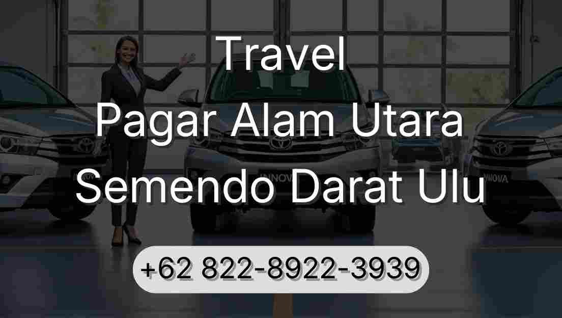 Travel Pagar Alam Utara Semendo Darat Ulu
