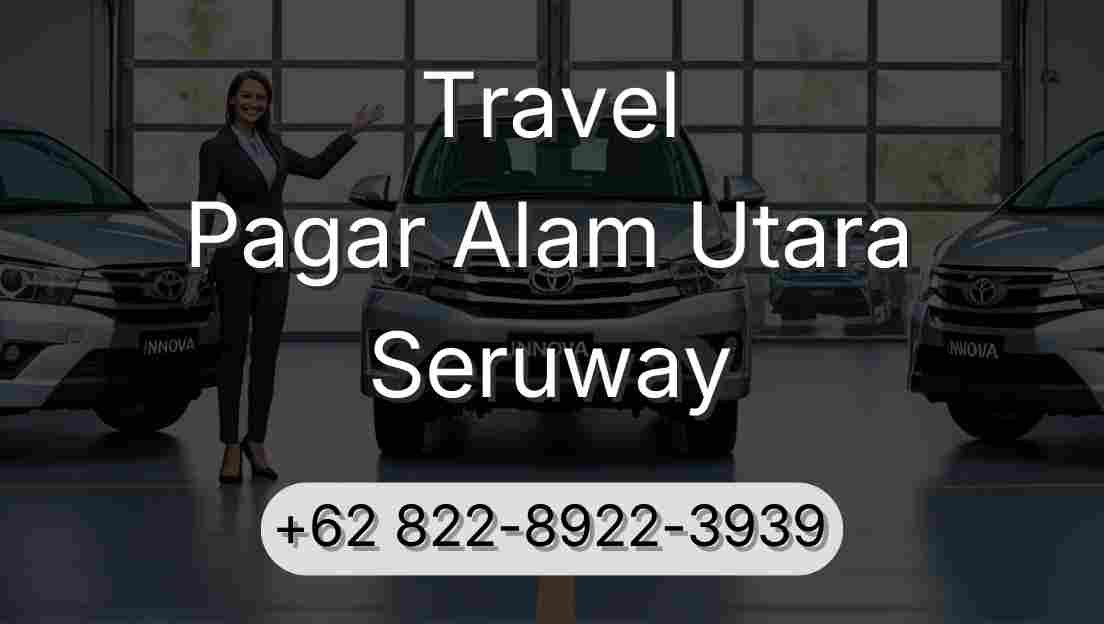 Travel Pagar Alam Utara Seruway