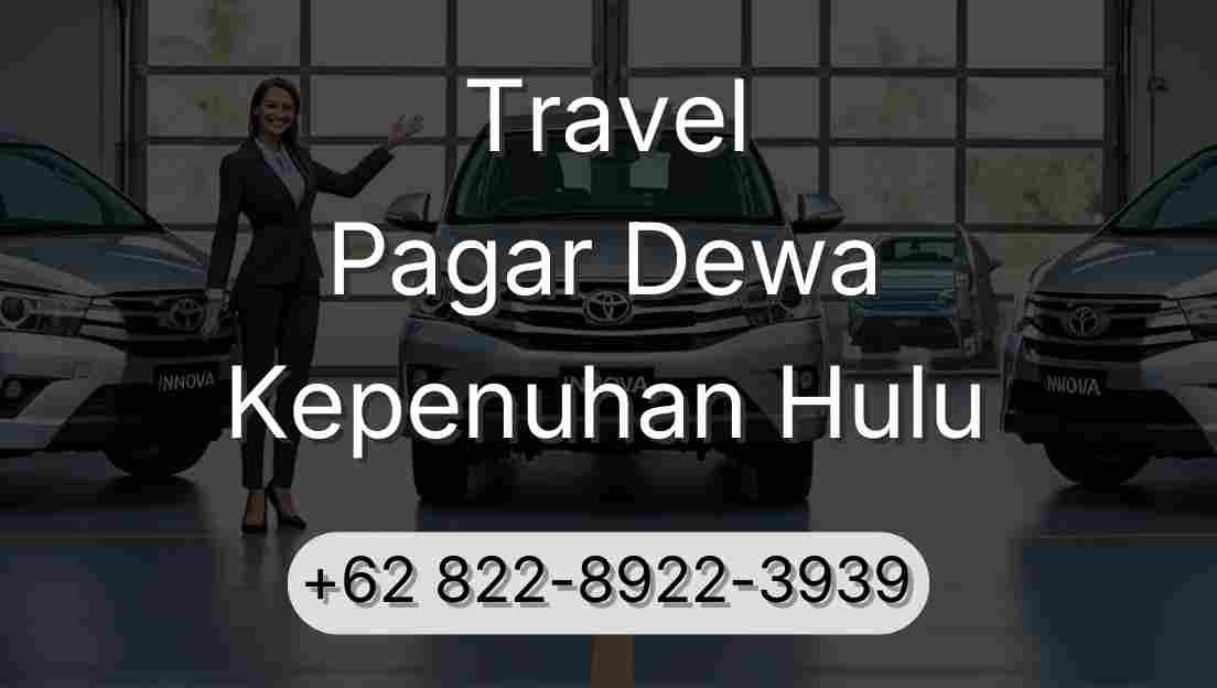 Travel Pagar Dewa Kepenuhan Hulu