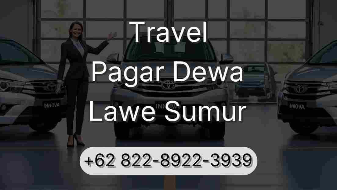 Travel Pagar Dewa Lawe Sumur