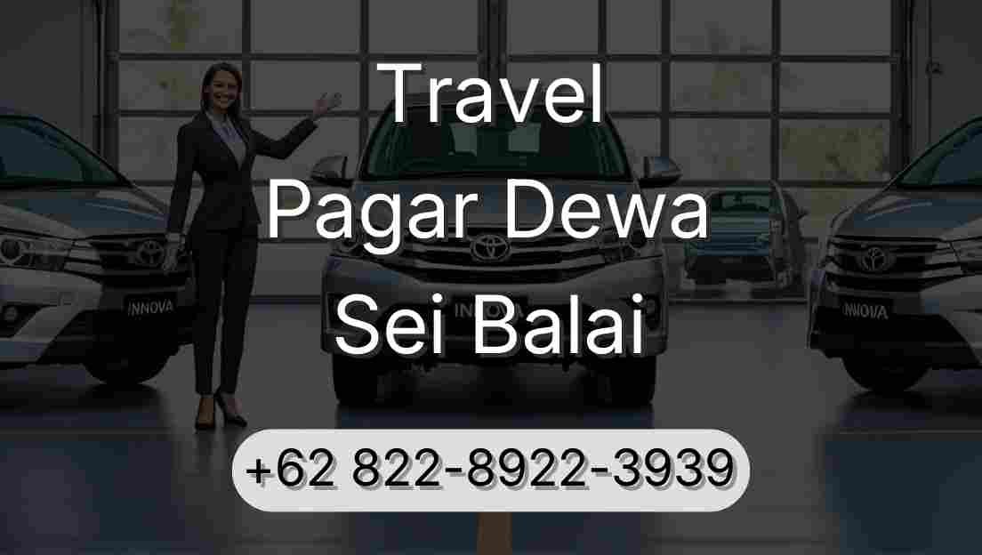 Travel Pagar Dewa Sei Balai