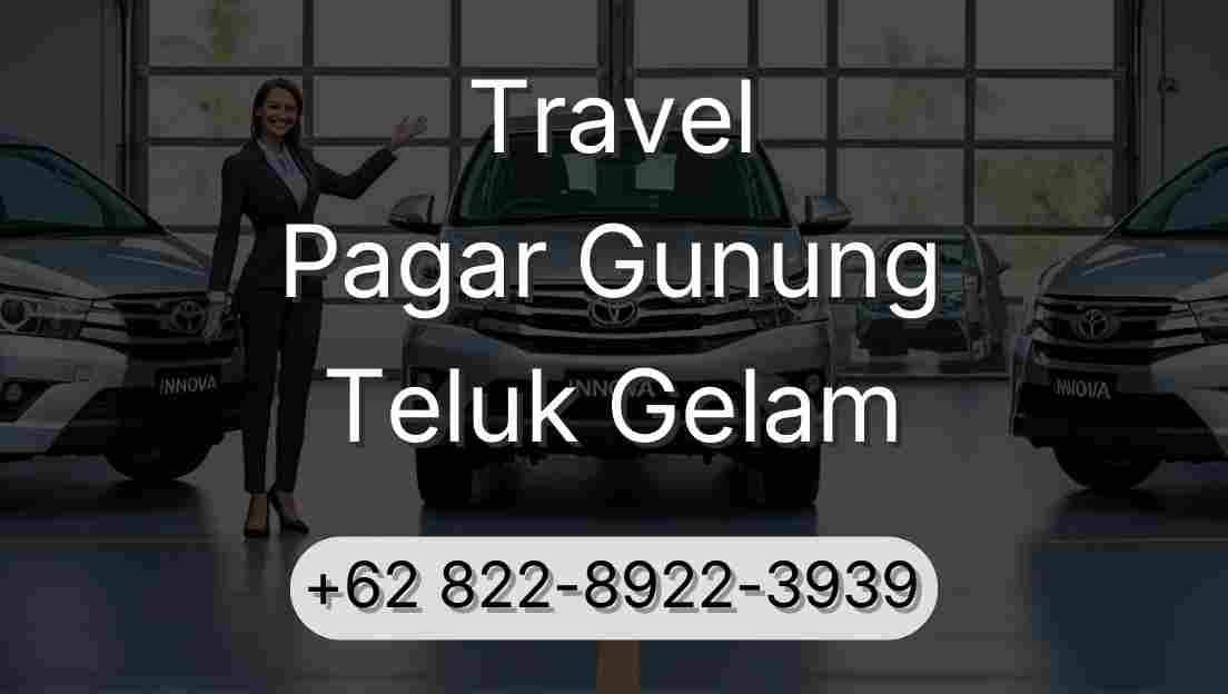 Travel Pagar Gunung Teluk Gelam