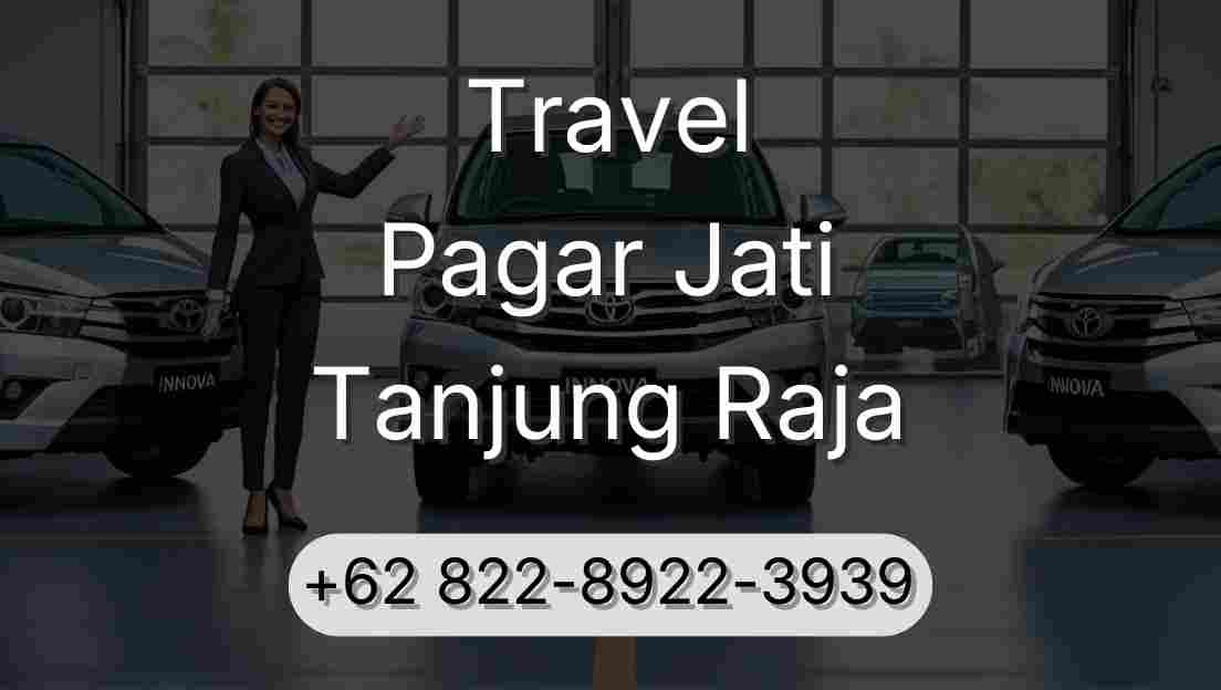 Travel Pagar Jati Tanjung Raja
