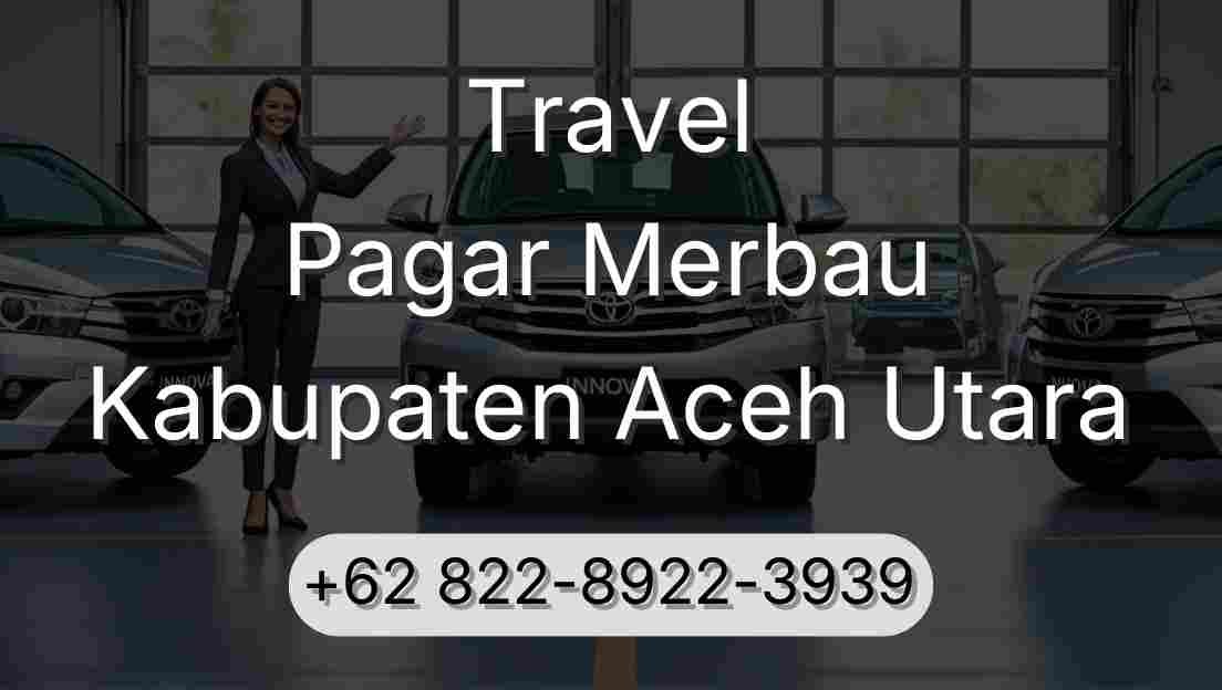 Travel Pagar Merbau Kabupaten Aceh Utara