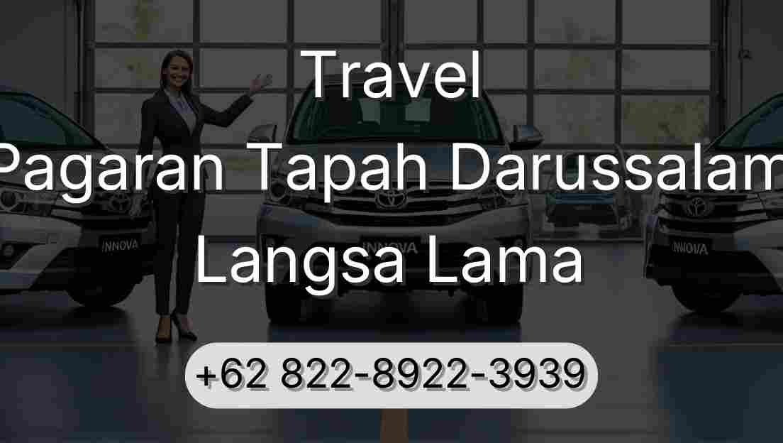Travel Pagaran Tapah Darussalam Langsa Lama