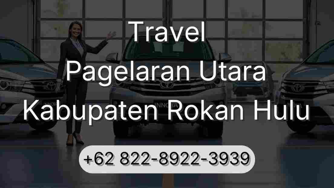 Travel Pagelaran Utara Kabupaten Rokan Hulu