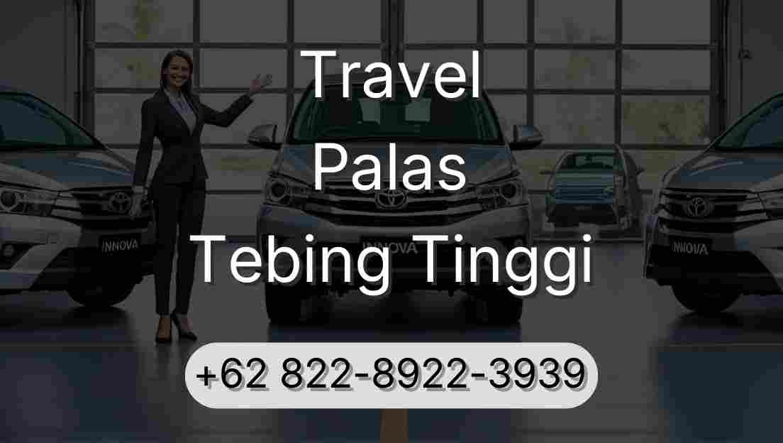 Travel Palas Tebing Tinggi