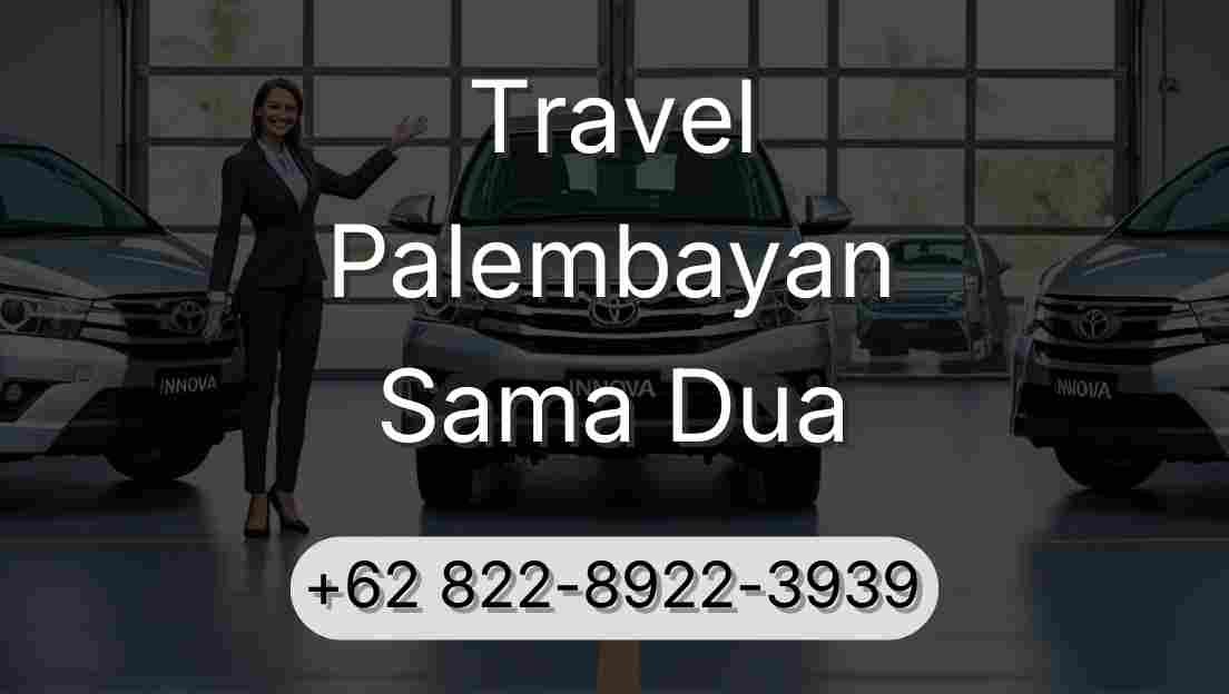 Travel Palembayan Sama Dua