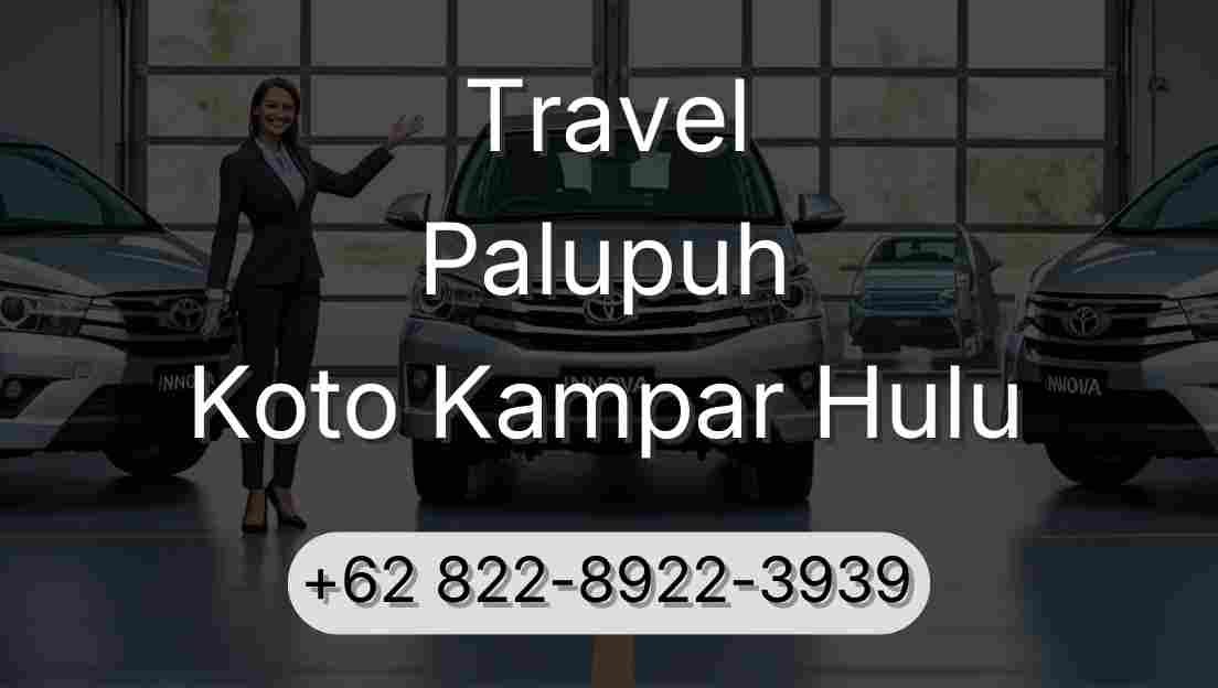 Travel Palupuh Koto Kampar Hulu