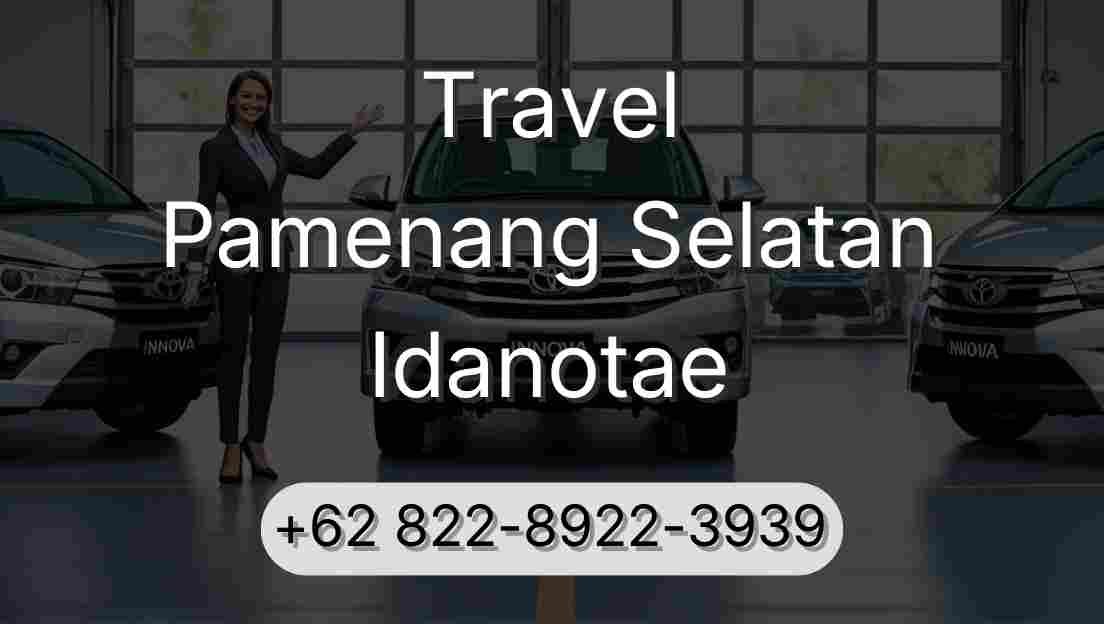 Travel Pamenang Selatan Idanotae
