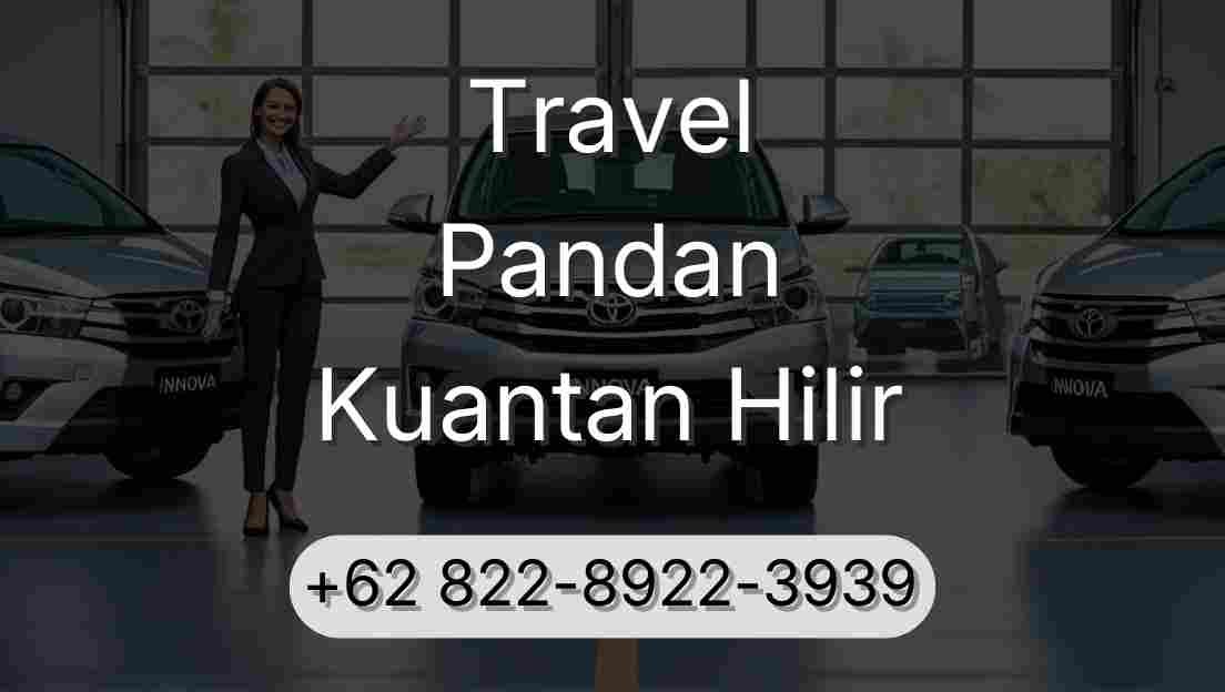 Travel Pandan Kuantan Hilir