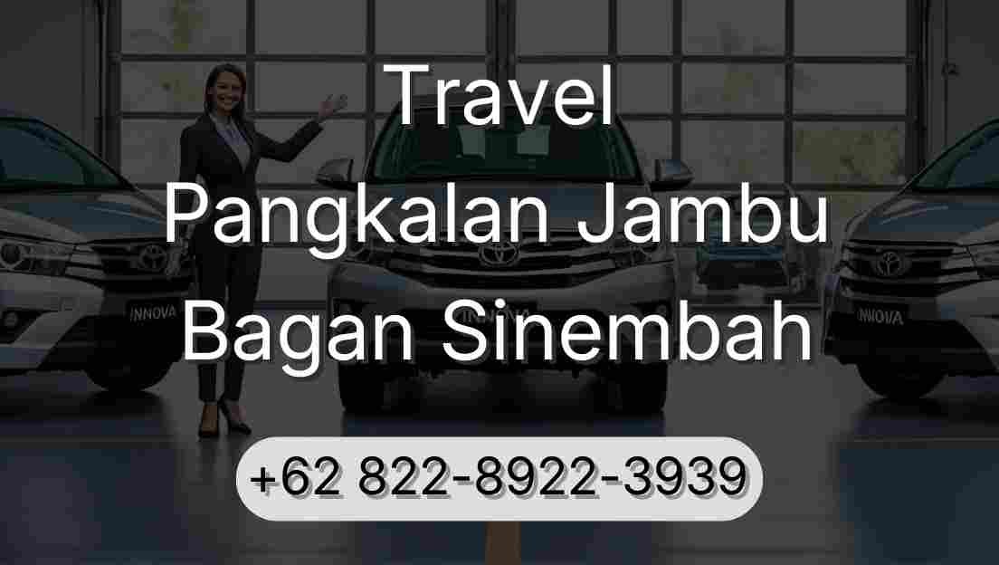 Travel Pangkalan Jambu Bagan Sinembah