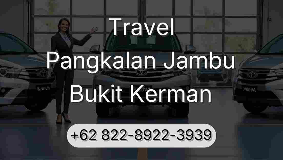 Travel Pangkalan Jambu Bukit Kerman