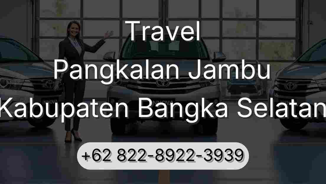 Travel Pangkalan Jambu Kabupaten Bangka Selatan