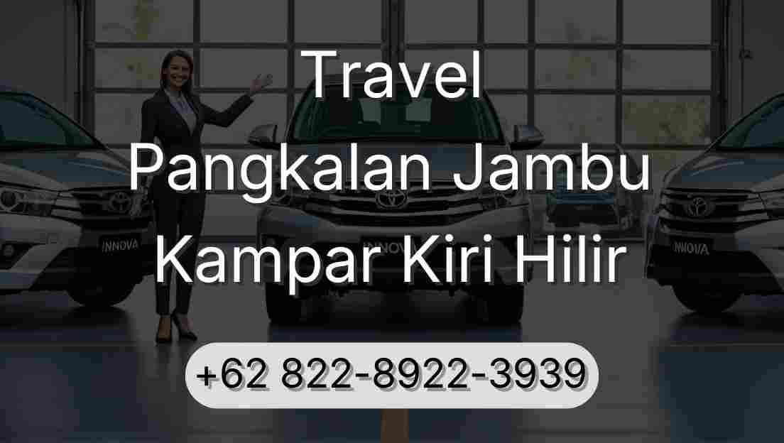 Travel Pangkalan Jambu Kampar Kiri Hilir