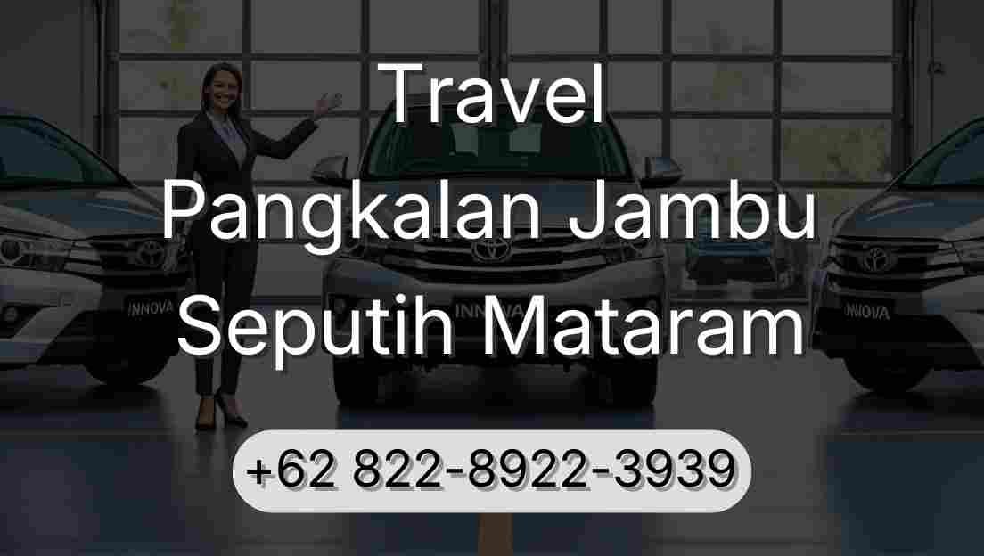 Travel Pangkalan Jambu Seputih Mataram