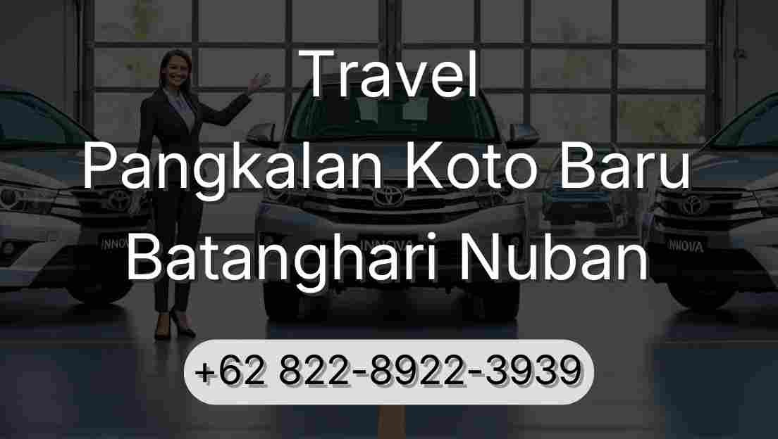 Travel Pangkalan Koto Baru Batanghari Nuban