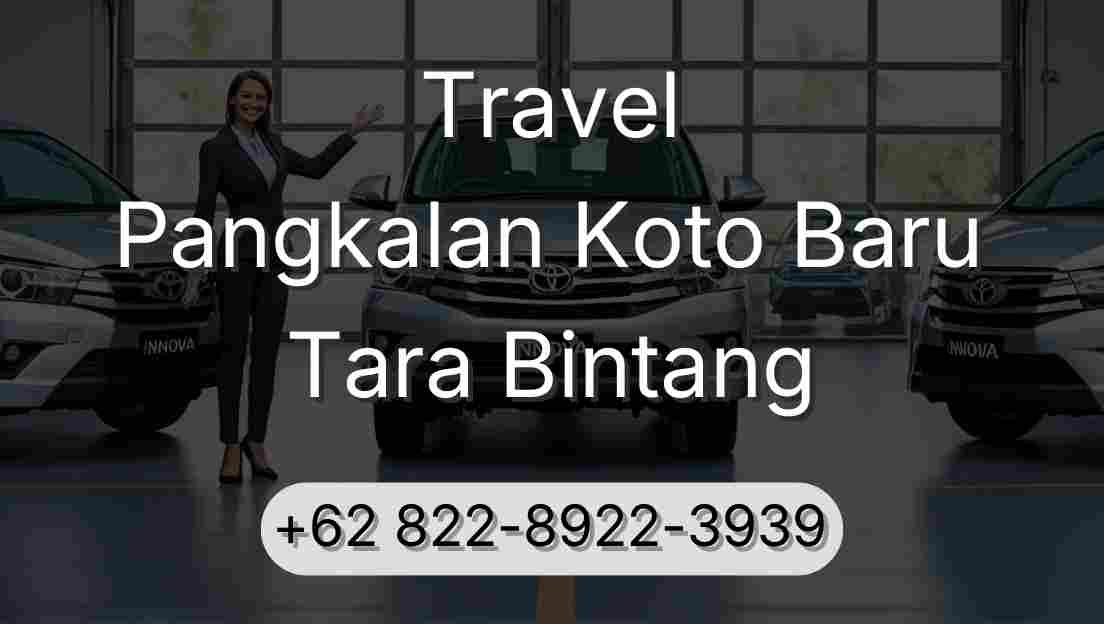 Travel Pangkalan Koto Baru Tara Bintang