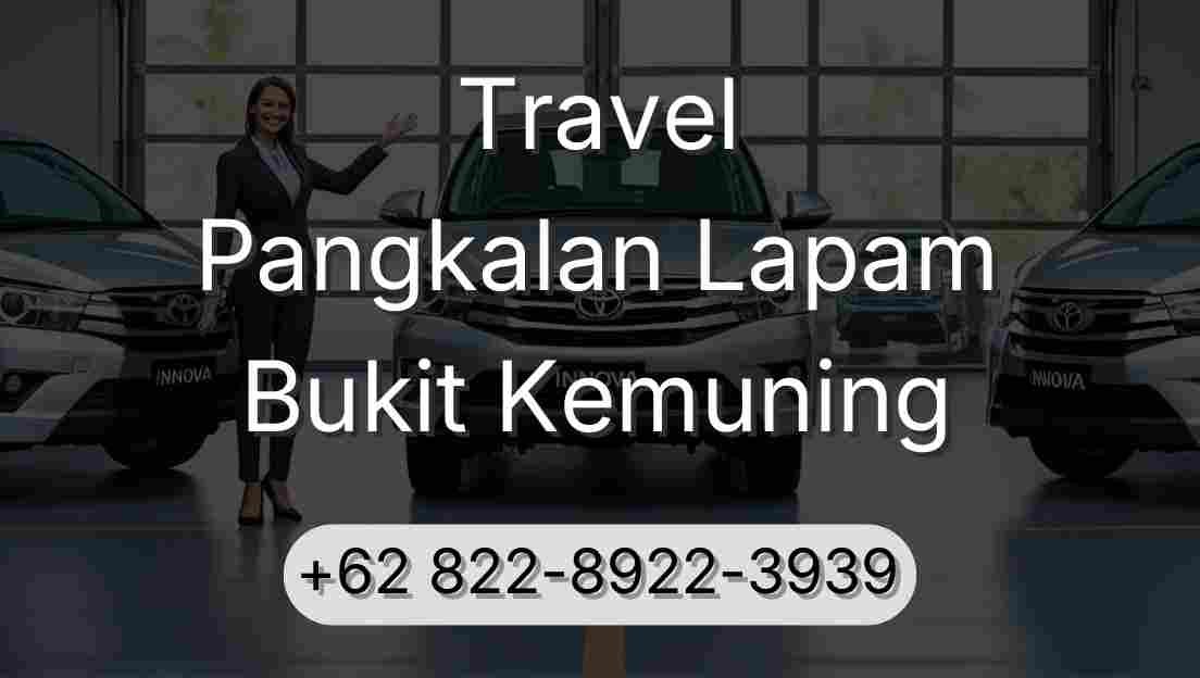 Travel Pangkalan Lapam Bukit Kemuning