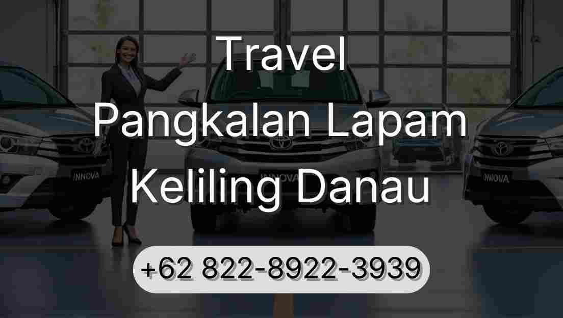 Travel Pangkalan Lapam Keliling Danau
