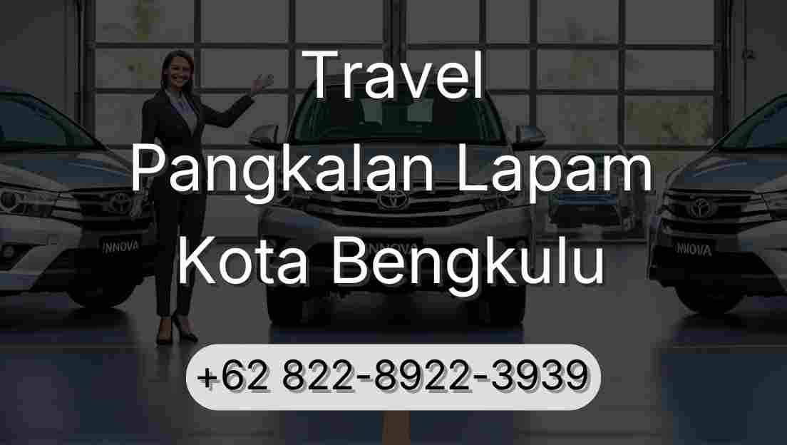 Travel Pangkalan Lapam Kota Bengkulu