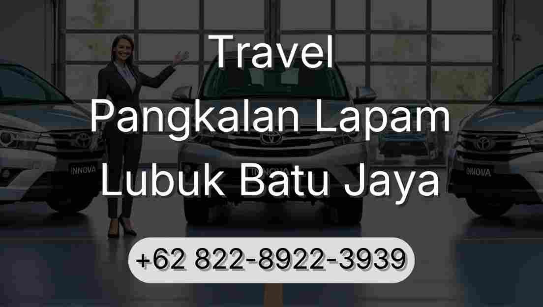Travel Pangkalan Lapam Lubuk Batu Jaya