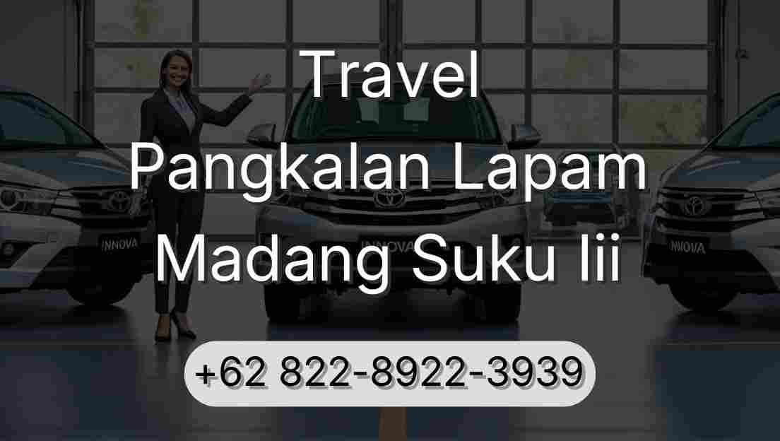 Travel Pangkalan Lapam Madang Suku Iii