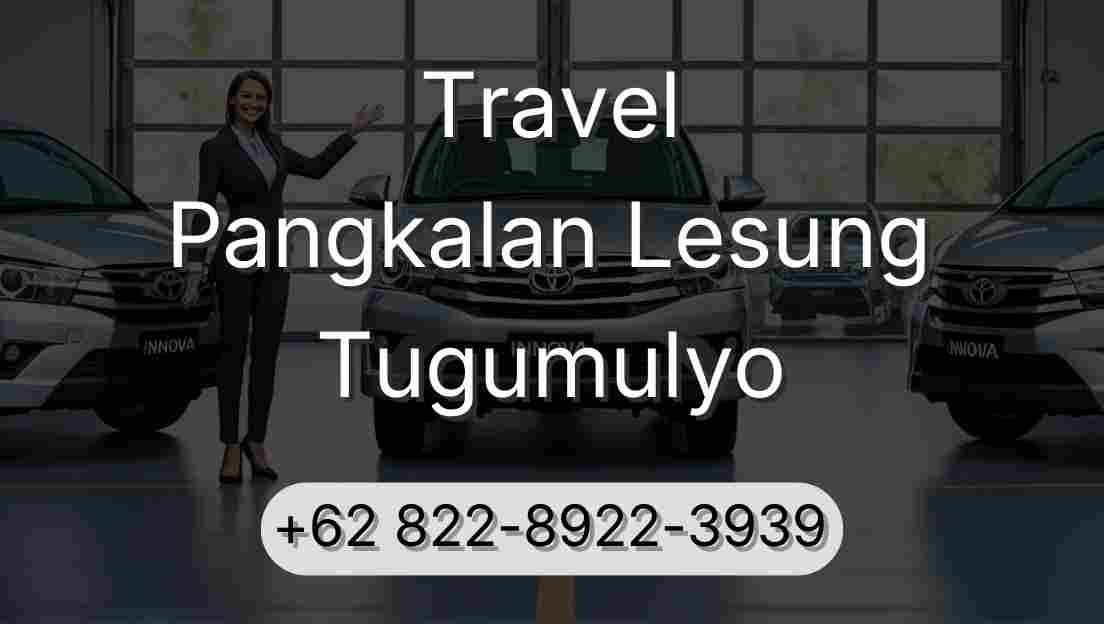 Travel Pangkalan Lesung Tugumulyo