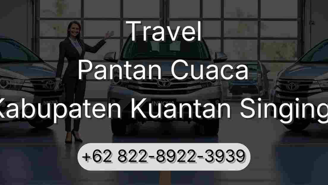 Travel Pantan Cuaca Kabupaten Kuantan Singingi