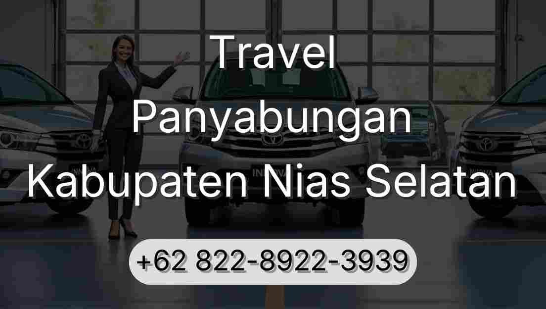 Travel Panyabungan Kabupaten Nias Selatan