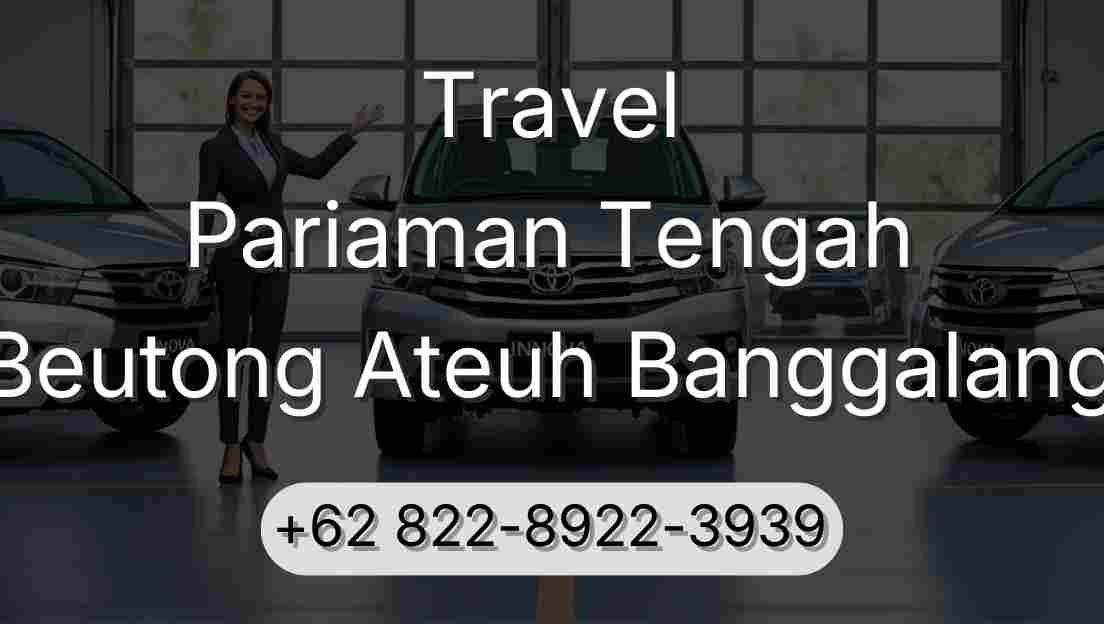 Travel Pariaman Tengah Beutong Ateuh Banggalang