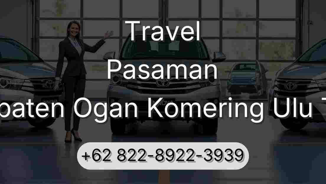 Travel Pasaman Kabupaten Ogan Komering Ulu Timur