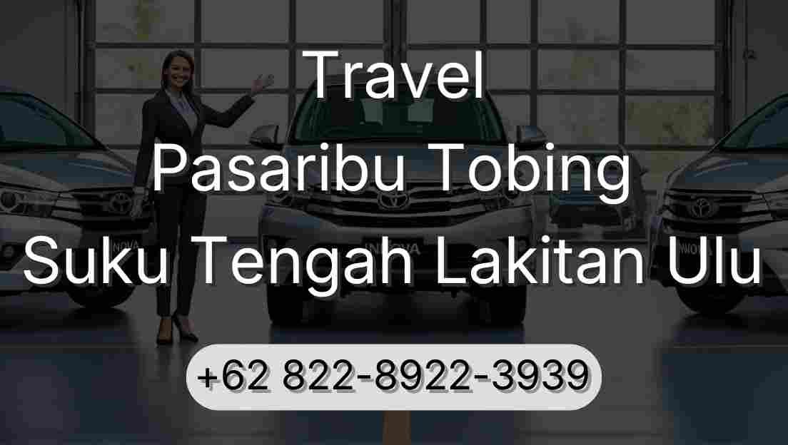 Travel Pasaribu Tobing Suku Tengah Lakitan Ulu