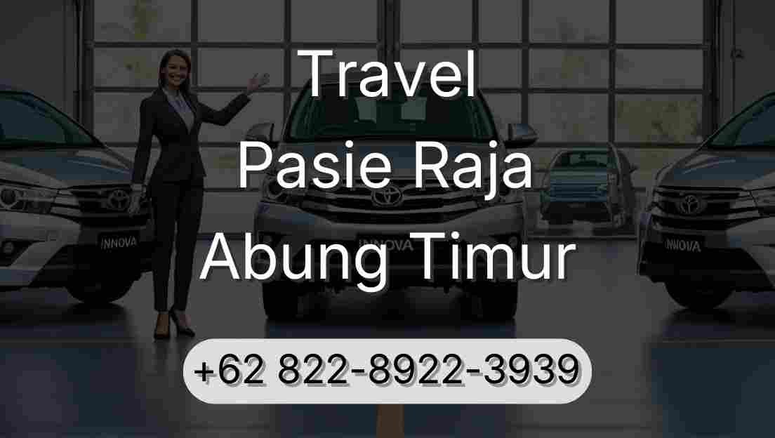 Travel Pasie Raja Abung Timur